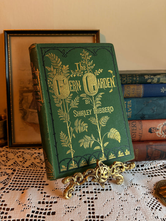 1875 The Fern Garden How To Make, Keep, and Enjoy it. Or Fern Culture Made Easy by Shirley Hibberd