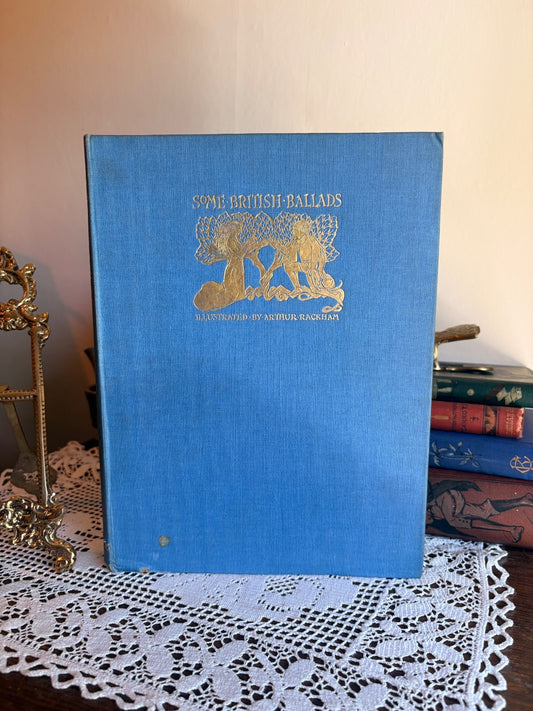 1919 Some British Ballads by Arthur Rackham [Charlie and Shirley Watts' Copy]