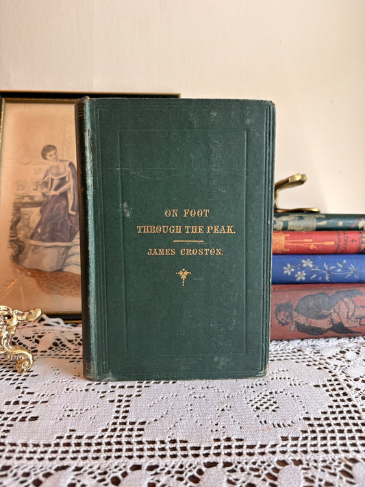 1868 On Foot Through the Peak by James Croston Vintage Antique Derbyshire Book